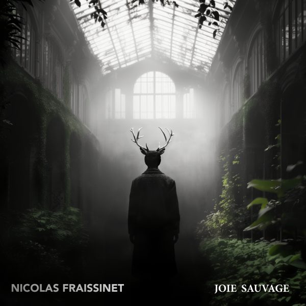 Joie Sauvage de Nicolas Fraissinet