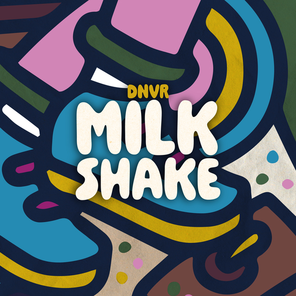 DNVR - Milkshake